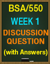 BSA/550 Week 1 DQ Discussion Question